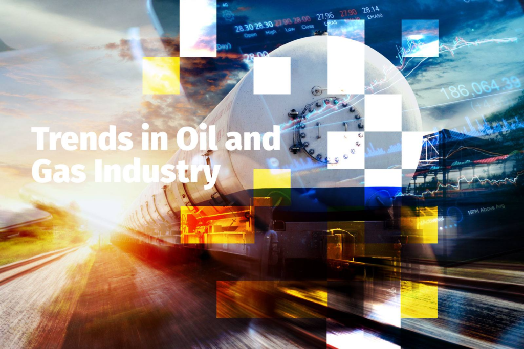 Trends in oil and gas industry